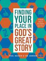 9780736981217-0736981217-Finding Your Place in God's Great Story: A Book About the Bible and You