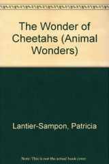 9780836827637-0836827635-The Wonder of Cheetahs (Animal Wonders)