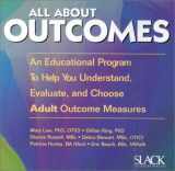 9781556423253-155642325X-All About Outcomes: An Educational Program to Help You Understand, Evaluate, and Choose Adult Outcome Measures