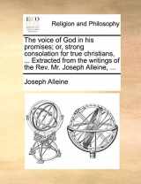 9781170555187-1170555187-The voice of God in his promises; or, strong consolation for true christians, ... Extracted from the writings of the Rev. Mr. Joseph Alleine, ...