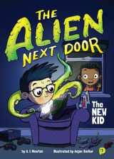 9781499805581-1499805586-The Alien Next Door 1: The New Kid