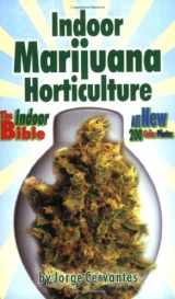 9781878823298-1878823299-Indoor Marijuana Horticulture: The Indoor Bible