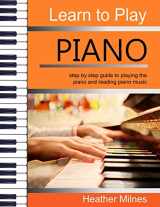 9781987564389-1987564383-Learn to Play Piano: Step by step guide to playing the piano | Perfect for young people - early teens or older juniors