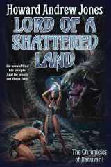 9781982193478-1982193476-Lord of a Shattered Land (1) (Chronicles of Hanuvar)