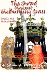 9781490911540-1490911545-The Sword that Cut the Burning Grass (Samurai Detective Series) (Volume 4)
