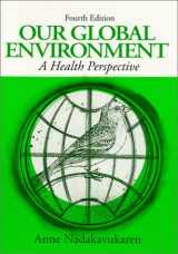 9780881338317-0881338311-Our Global Environment : A Health Perspective, 4/E