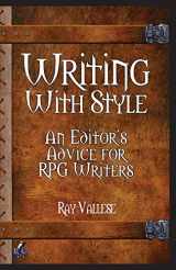 9781540545145-1540545148-Writing With Style: An Editor's Advice for RPG Writers
