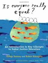 9780807752692-080775269X-Is Everyone Really Equal?: An Introduction to Key Concepts in Social Justice Education (Multicultural Education Series)