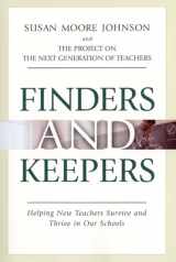 9780787969257-0787969257-Finders and Keepers: Helping New Teachers Survive and Thrive in Our Schools