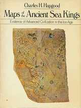 9780525476061-0525476067-Maps of the Ancient Sea Kings: Evidence of Advanced Civilization in the Ice Age
