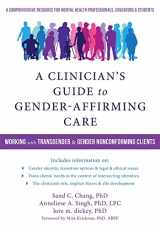 9781684030521-1684030528-A Clinician's Guide to Gender-Affirming Care: Working with Transgender and Gender Nonconforming Clients