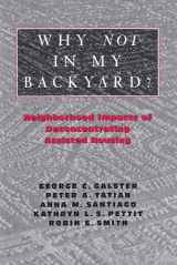 9780882851761-0882851764-Why Not in My Backyard?: Neighborhood Impacts of Deconcentrating Assisted Housing