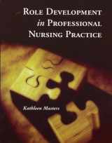 9780763726034-0763726036-Role Development In Professional Nursing Practice