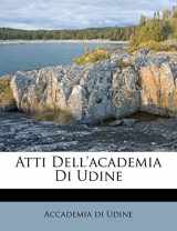 9781247805160-1247805166-Atti Dell'academia Di Udine (Italian Edition)