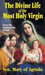 9780895555960-0895555964-The Divine Life of the Most Holy Virgin: Abridgement from The Mystical City of God