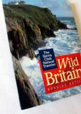 9780871564757-0871564750-Wild Britain (The Sierra Club Natural Traveler)