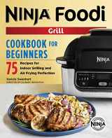 9781641529426-1641529423-The Official Ninja Foodi Grill Cookbook for Beginners: 75 Recipes for Indoor Grilling and Air Frying Perfection (Ninja Cookbooks)