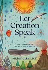 9781496473554-1496473558-Let Creation Speak!: 100 Invitations to Awe and Wonder