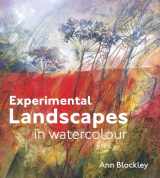 9781849940900-1849940908-Experimental Landscapes in Watercolour: Creative Techniques For Painting Landscapes And Nature