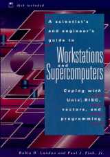 9780471532712-0471532711-A Scientist's and Engineer's Guide to Workstations and Supercomputers: Coping with Unix, RISC, Vectors, and Programming