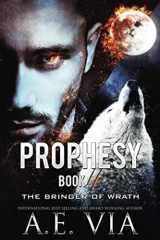 9781099654084-1099654084-Prophesy: Book II: The Bringer of Wrath (The King and Alpha Series)