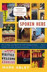9780618565832-0618565833-Spoken Here: Travels Among Threatened Languages