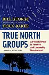 9781609940072-1609940075-True North Groups: A Powerful Path to Personal and Leadership Development
