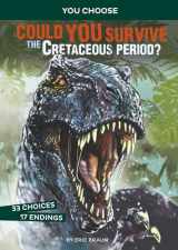 9781496658074-1496658078-Could You Survive the Cretaceous Period?: An Interactive Prehistoric Adventure (You Choose: Prehistoric Survival)