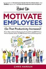 9781977569738-1977569730-How to Motivate Employees: (So That Productivity Increases!)
