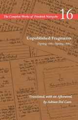 9780804728898-0804728895-Unpublished Fragments (Spring 1885–Spring 1886): Volume 16 (The Complete Works of Friedrich Nietzsche)