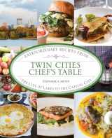9780762792191-0762792191-Twin Cities Chef's Table: Extraordinary Recipes from the City of Lakes to the Capital City