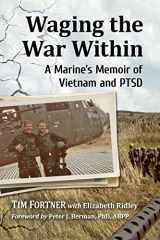9781476680682-147668068X-Waging the War Within: A Marine's Memoir of Vietnam and PTSD