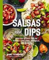 9781604337662-1604337664-Salsas and Dips: Over 100 Recipes for the Perfect Appetizers, Dippables, and Crudit?s (Small Bites Cookbook, Recipes for Guests, Entertaining and ... and Game Foods) (The Art of Entertaining)