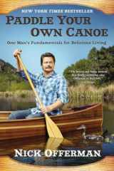 9780451467096-0451467094-Paddle Your Own Canoe: One Man's Fundamentals for Delicious Living