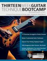 9781789334333-1789334330-Thirteen Week Guitar Technique Bootcamp – Intermediate Level: 13 Powerful Practice Routines for Picking, Legato, Sweeping and Tapping Mastery (How to Practice Guitar)