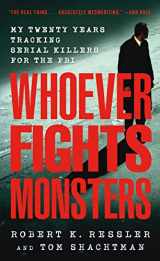9780312950446-0312950446-Whoever Fights Monsters: My Twenty Years Tracking Serial Killers for the FBI
