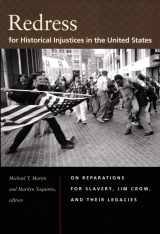 9780822340058-0822340054-Redress for Historical Injustices in the United States: On Reparations for Slavery, Jim Crow, and Their Legacies