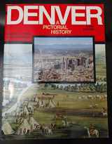 9780918654496-0918654491-Denver: A Pictorial History from Frontier Camp to Queen City of the Plains, 3rd Edition