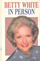9780896211605-0896211606-Betty White: In Person (Thorndike Press Large Print Americana Series)