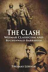 9781786299741-1786299747-The Clash: Weimar Classicism and Buchenwald Barbarism