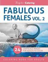 9781533360588-1533360588-Fabulous Females Vol. 2: Grayscale Coloring for Adults
