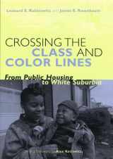 9780226730899-0226730891-Crossing the Class and Color Lines: From Public Housing to White Suburbia