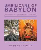 9781663260987-1663260982-Umbilicans of Babylon: Anchorage in Light for Body and Planet