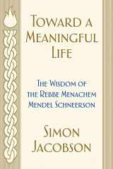 9780062846488-0062846485-Toward a Meaningful Life: The Wisdom of the Rebbe Menachem Mendel Schneerson
