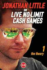 9781909457232-190945723X-Jonathan Little on Live No-Limit Cash Games: The Theory (Volume 1) (D&B Poker)