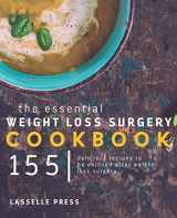 9781911364504-1911364502-Essential Weight Loss Surgery Cookbook: 155 Delicious Recipes To Be Enjoyed After Weight Loss Surgery