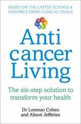 9781785040757-1785040758-Anticancer Living: The Six Step Solution to Transform Your Health