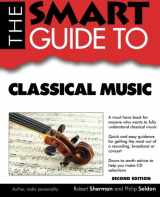 9781937636234-1937636232-The Smart Guide to Classical Music (Smart Guides)
