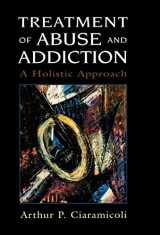 9780765700872-0765700875-Treatment of Abuse and Addiction: A Holistic Approach