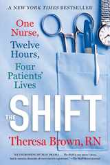 9781616206024-1616206020-The Shift: One Nurse, Twelve Hours, Four Patients' Lives